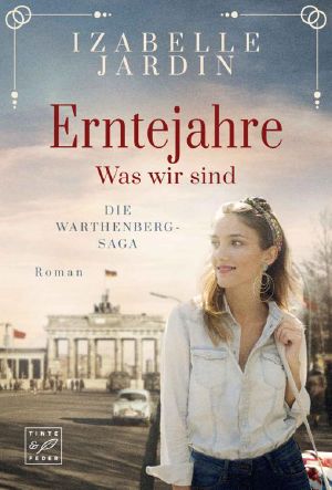 [Warthenberg 03] • Erntejahre - Was wir sind